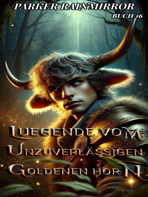 Title details for Legende vom Unzuverlässigen Goldenen Horn by Parker Rainmirror - Available